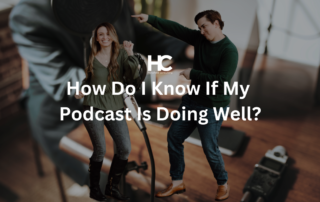 How Do I Know If My Podcast Is Doing Well?
