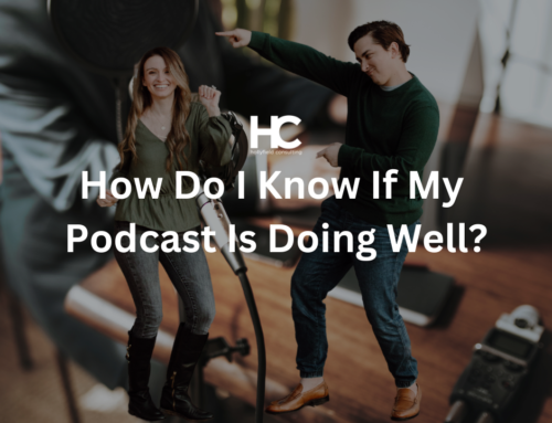 How Do I Know If My Podcast Is Performing Well?