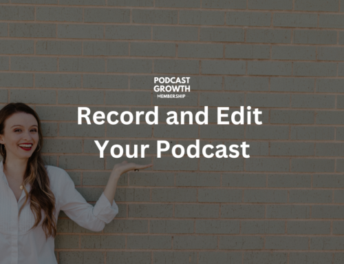Record and Edit Your Podcast