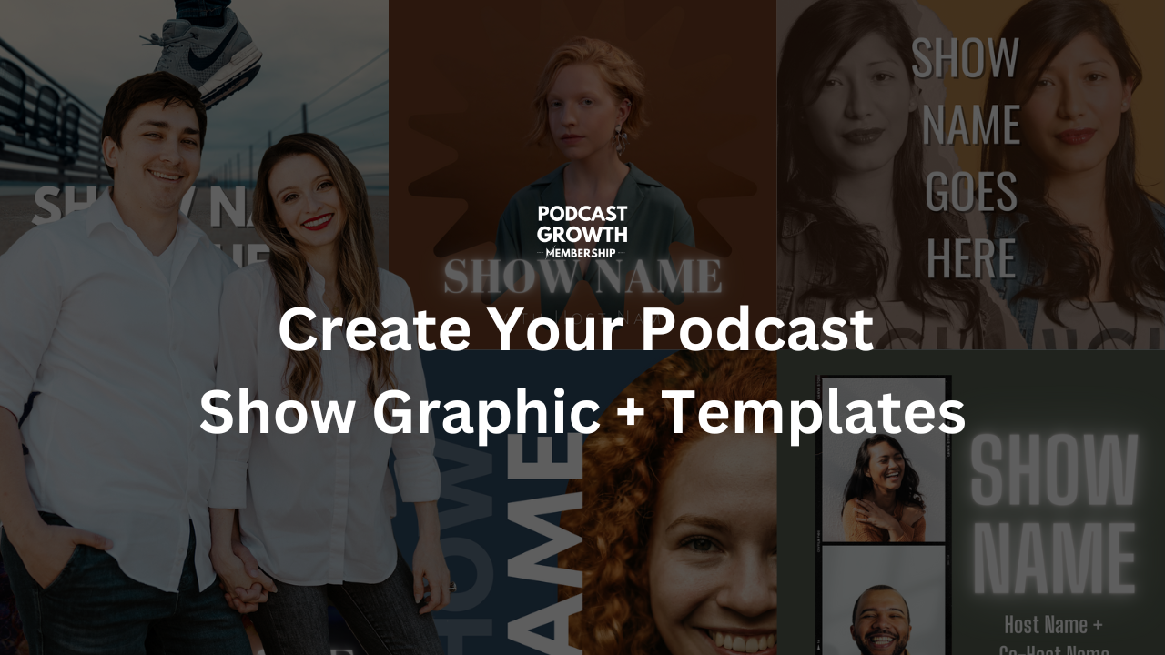 Create Your Podcast Show Graphic + Templates