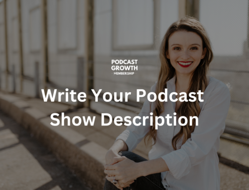 Write Your Podcast Show Description