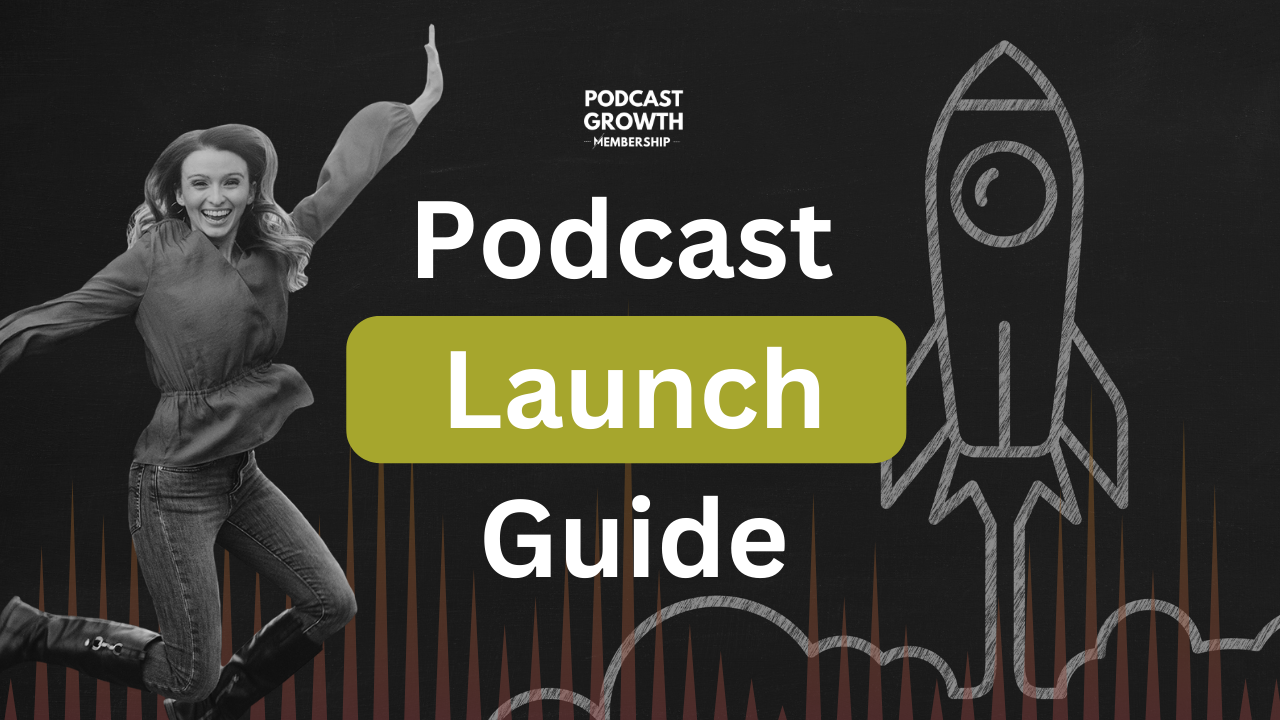 Podcast Launch Guide