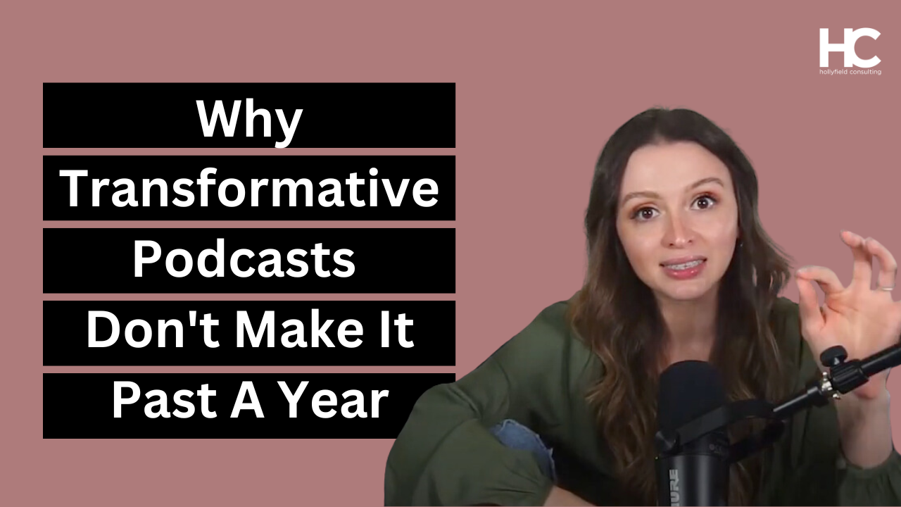 Why Transformative Podcasts Don’t Make It Past A Year