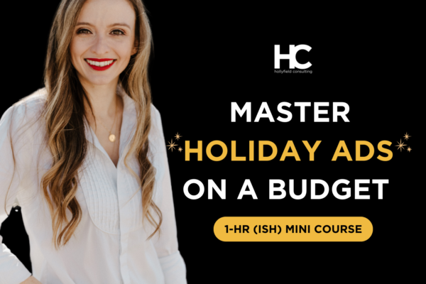 Master Holiday Ads on a Budget Mini-Course