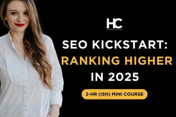 SEO Kickstart: Ranking Higher in 2025 Mini-Course