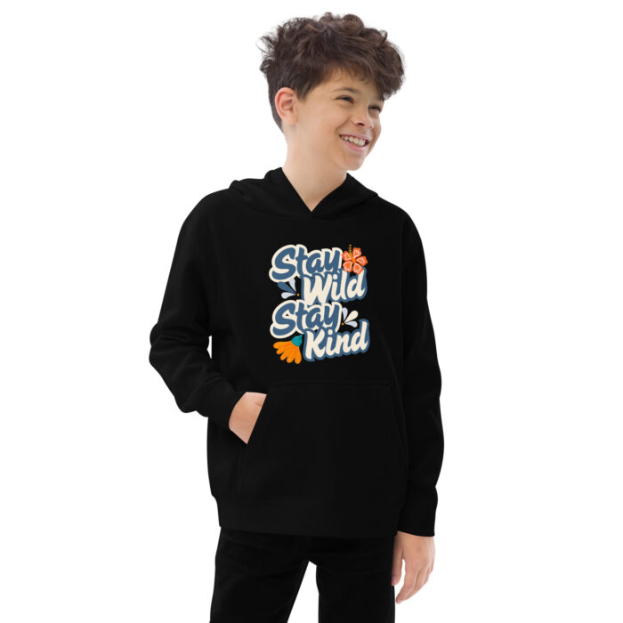 Stay Wild, Stay Kind Kids fleece hoodie